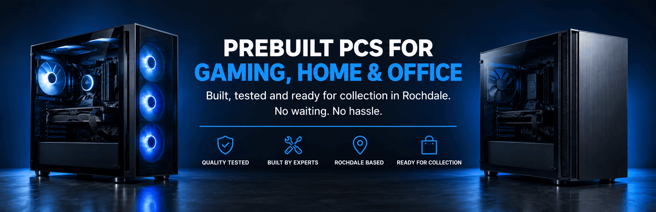 Prebuilt PCs for gaming, home and office, ready for collection in Rochdale